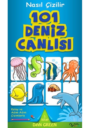 Nasıl Çizilir - 101 Deniz Canlısı - Dan Green - Kuzey Çocuk