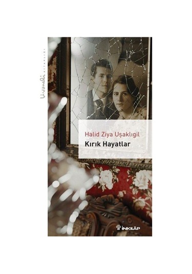 Kırık Hayatlar - Livaneli Kitaplığı / Halid Ziya Uşaklıgil