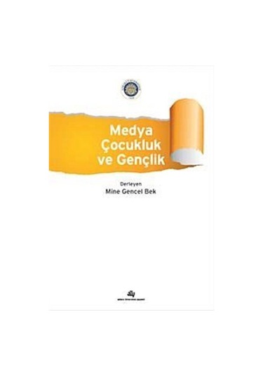Medya Çocukluk ve Gençlik / Mine Gencel Bek