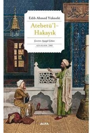 Atabetü'l Hakayık / Edib Ahmet Yüknekî