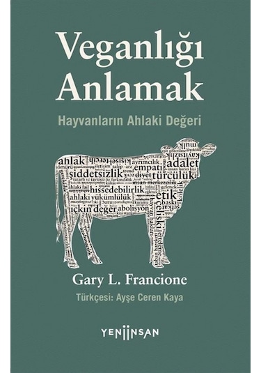 Veganlığı Anlamak Hayvanların / Gary L. Francione