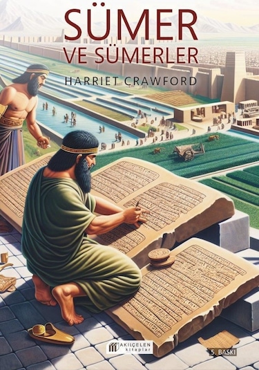 Sümer Ve Sümerler - Akılçelen Kitaplar - Harriet Crawford