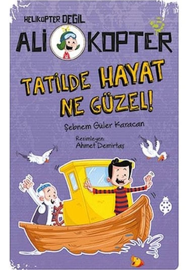Ali Kopter 5-Tatilde Hayat Ne Güzel! - Şebnem Güler Karacan - Uğurböceği