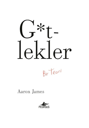 G*Tlekler: Bir Teori / Aaron James 9786254101656