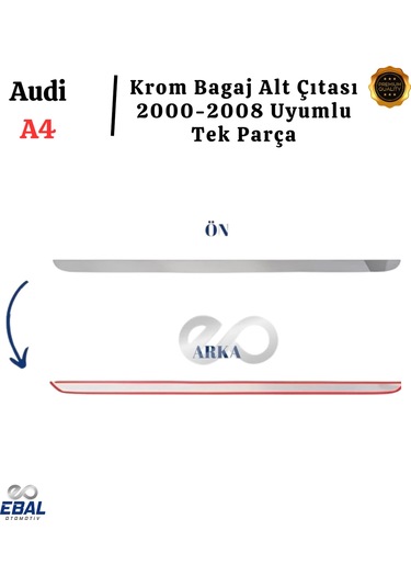 Ebal Otomotiv Audi A4 Krom Bagaj Alt Çıtası 2004-2008 Arası P. Çelik