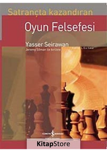 Satrançta Kazandıran Oyun Felsefesi / Yasser Seirawan