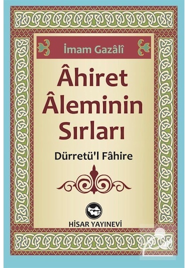 Ahiret Aleminin Sırları - İmam Gazali - Hisar Yayınevi