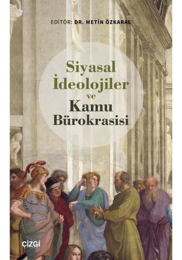 Siyasal İdeolojiler ve Kamu Bürokrasisi- Çizgi Kitabevi