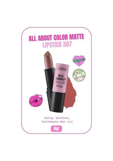 Callista All About Color Matte Lipstick Mat Görünümlü Ruj 507 Kiss Me More