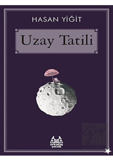 Arkadaş Yayınları - Uzay Tatili