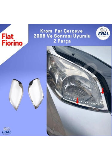 Ebal Otomotiv Fiat Fiorino Krom Far Çerçevesi 2 parça 2008 ve üzeri P.Çelik