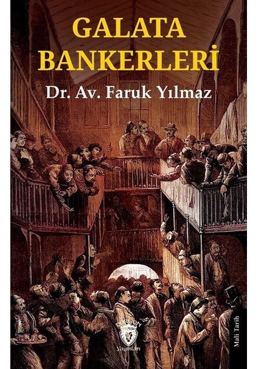 Galata Bankerleri / Faruk Yılmaz