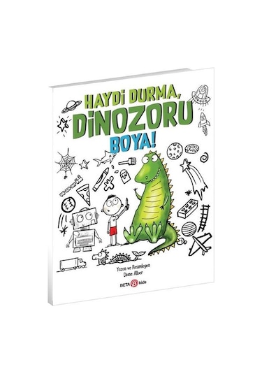 Haydi Durma Dinozoru Boya! - Diane Alber - Beta Kids
