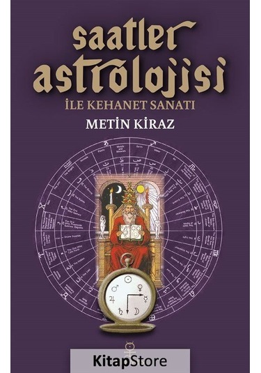 Saatler Astrolojisi ile Kehanet Sanatı / Metin Kiraz