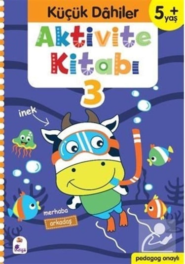 Aktivite Kitabı 3 - Küçük Dahiler 5+Yaş - Ayça G. Derin - İndigo Çocuk