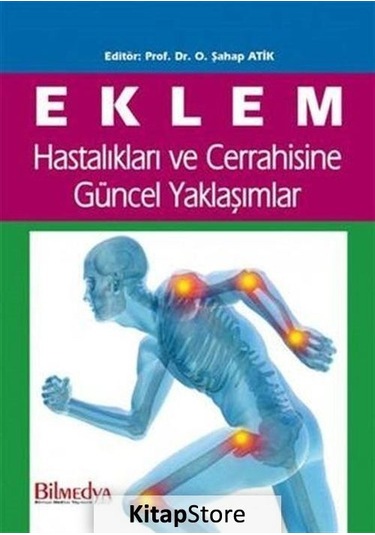 Eklem Hastalıkları ve Cerrahisine Güncel Yaklaşımlar - O. Şahap Atik - İstanbul Medikal Yayıncılık