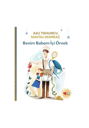 Benim Babam İyi Örnek - Aslı Tohumcu - Can Çocuk Yayınları