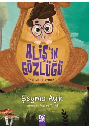 Aliş'in Gözlüğü - Şeyma Ayık - Altın Kitaplar