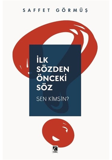 İlk Sözden Önceki Söz / Saffet Görmüş