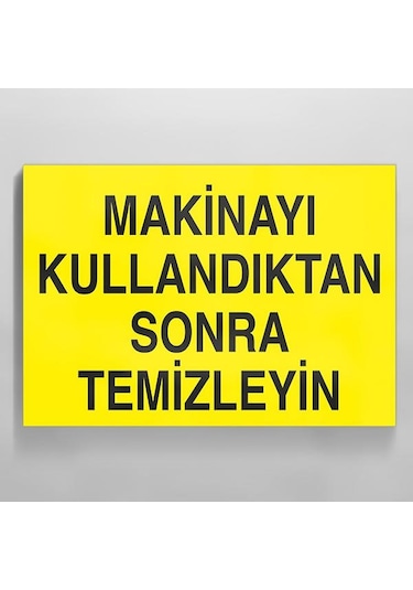 Makinayı Temizle. Uyarı Levhası 70x100cm