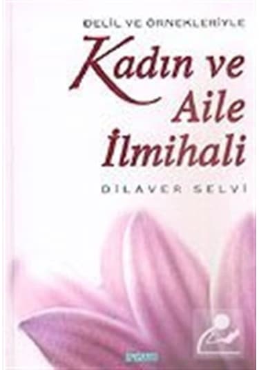 Kadın ve Aile İlmihali / Doç. Dr. Dilaver Selvi 9786055455729