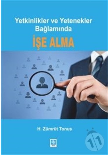 Yetkinlikler ve Yetenekler Bağlamında İşe Alma - H. Zümrüt Tonus - Ekin Basım Yayın