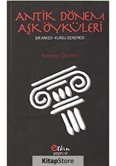 Antik Dönem Aşk Öyküleri - Korkmaz Göçmen - Etkin Yayınları
