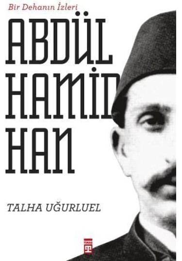 Bir Dehanın Izleri Ii. Abdülhamid Han