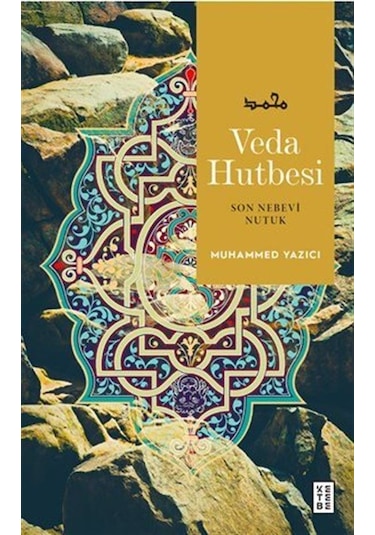 Veda Hutbesi / Son Nebevi Nutuk / Muhammed Yazıcı