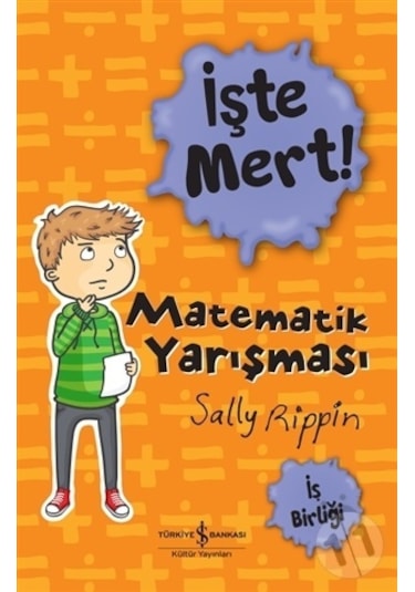 İşte Mert! Matematik Yarışması - İş Birliği - Sally Rippin - İş Bankası Kültür Yayınları
