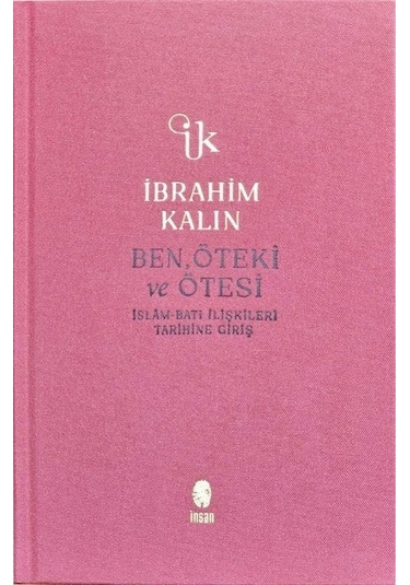 Ben, Öteki Ve Ötesi Bez Ciltli / İbrahim Kalın