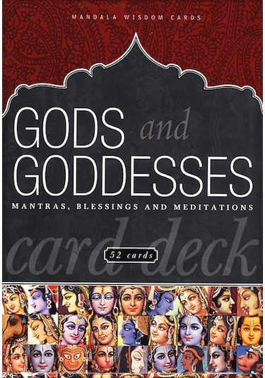 Gods And Goddesses Card Deck: Mantras, Blessings, And Meditations Mandala Wisdom Decks