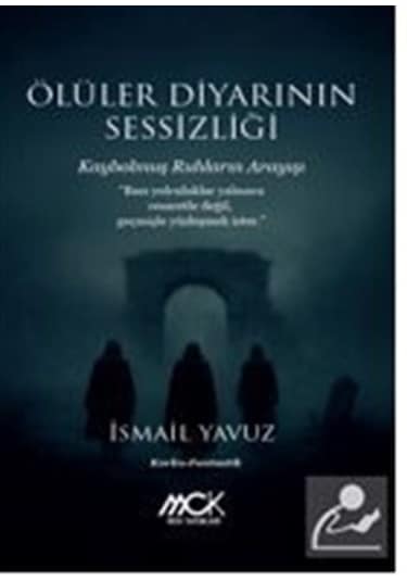Ölüler Diyarının Sessizliği-kaybolmuş Ruhların Arayışı / İsmai...