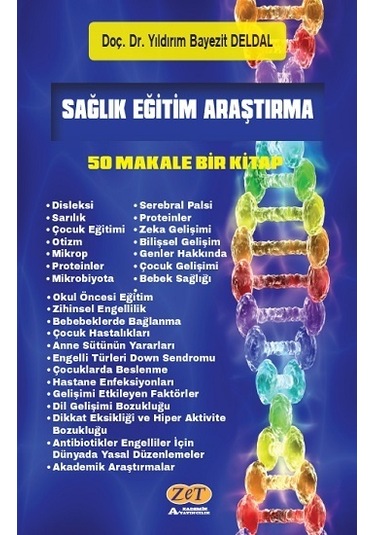 Sağlık Eğitim Araştırma - 50 Makale Bir Kitap - Yıldırım Bayezıt Deldal - Zet Akademi Yayınları