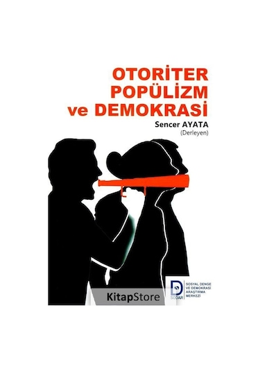 Otoriter Popülizm ve Demokrasi - Sencer Ayata - SDD