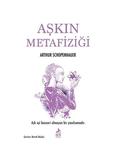 Aşkın Metafiziği - Arthur Schopenhauer - Ren Kitap
