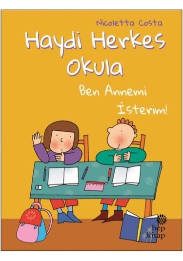 Ben Annemi İsterim-Haydi Herkes Okula - Nicoletta Costa - Hep Kitap