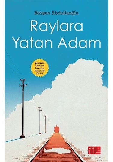 Raylara Yatan Adam / Rövşen Abdullaoğlu