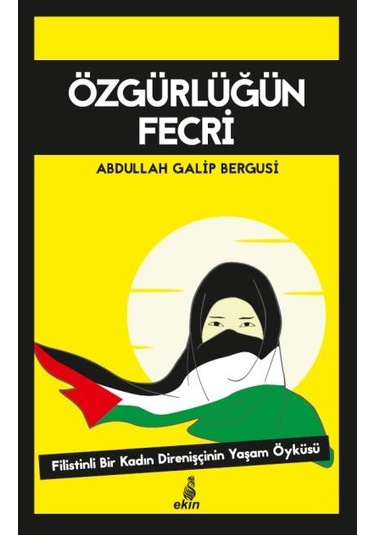 Özgürlüğün Fecri - Abdullah Galib Bergusi - Ekin Yayınları