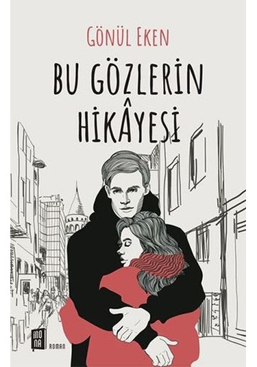 Bu Gözlerin Hikayesi - Gönül Eken - Mona