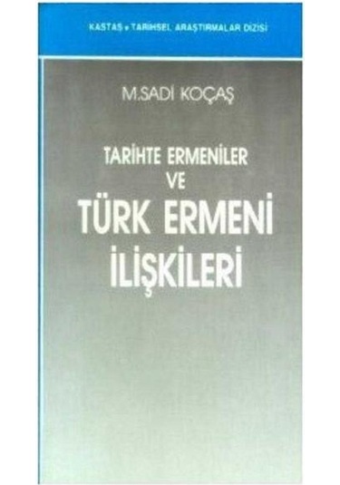 Tarihte Ermeniler Ve Türk Ermeni İlişkileri - M. Sadi Koçaş
