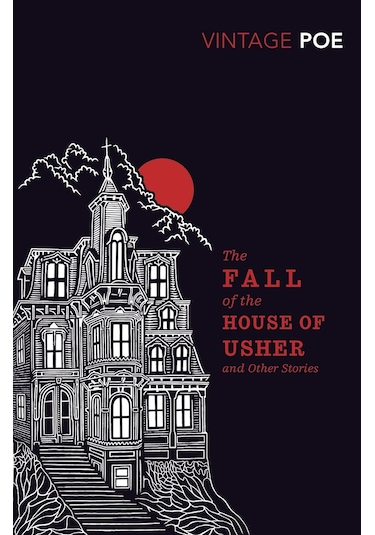 The Fall Of The House Of Usher And Other Stories