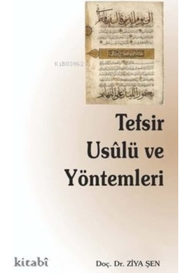Tefsir Usulü ve Yöntemleri - Ziya Şen - Kitabi Yayınevi