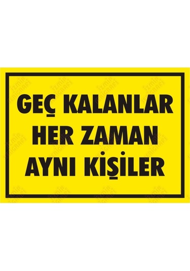 Geç Kalanlar Her Zaman Aynı Kişiler Levhası