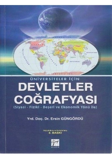 Üniversiteler İçin Devletler Coğrafyası - Ersin Güngördü - Gazi Kitabevi