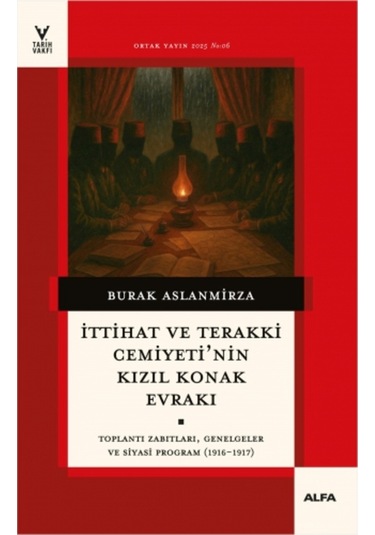 İttihat Ve Terakki Cemiyeti'nin Kızıl Konak Evrakı