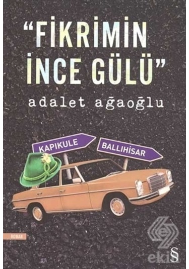 Fikrimin İnce Gülü/adalet Ağaoğlu