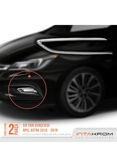 intakrom Opel Astra K Krom Sis Farı Çerçevesi 2 Parça 2015 ve Üzeri