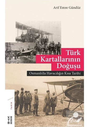 Türk Kartallarının Doğuşu / Arif Emre Gündüz 9789752482784