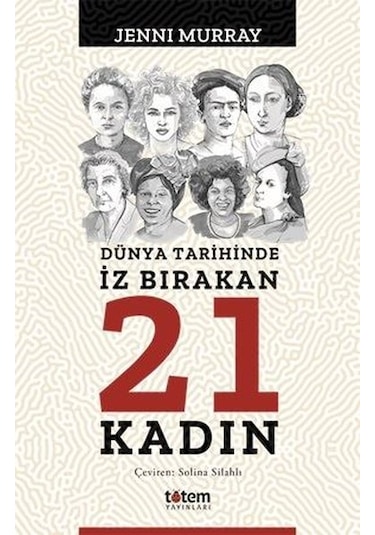 Dünya Tarihinde İz Bırakan 21 Kadın  - Jenni Murray  - Totem